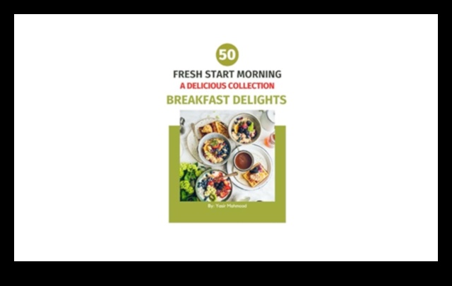 عجائب الصباح: ارتقِ بيومك مع وجبة الإفطار الشهية